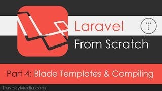 Laravel From Scratch [Part 4] - Blade Templating & Compiling Assets