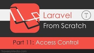 Laravel From Scratch [Part 11] - Access Control